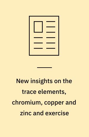 New insights on the trace elements, chromium, copper and zinc and exercise