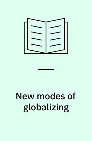 New modes of globalizing : Experimentalist forms of economic organization and enabling welfare institutions : Lessons from the Nordic countries and Slovenia