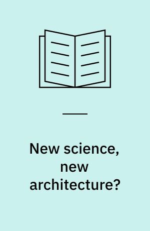 New science, new architecture?