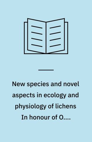 New species and novel aspects in ecology and physiology of lichens In honour of O.L. Lange