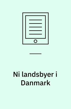 Ni landsbyer i Danmark : evaluering af forsøg med byfornyelse