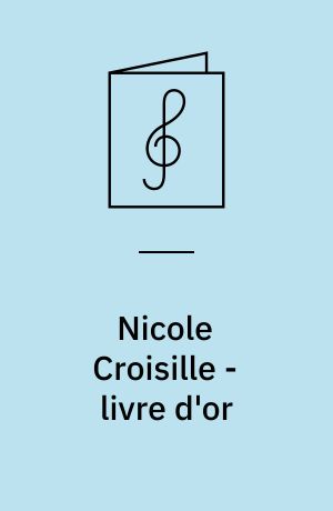 Nicole Croisille - livre d'or : for 1 stemme og klaver med becifring