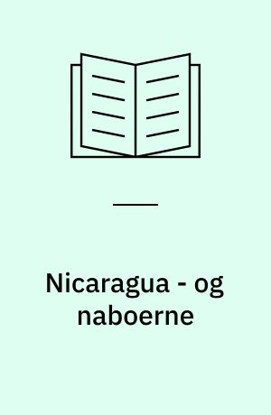 Nicaragua - og naboerne : på vej mod fred i Mellemamerika