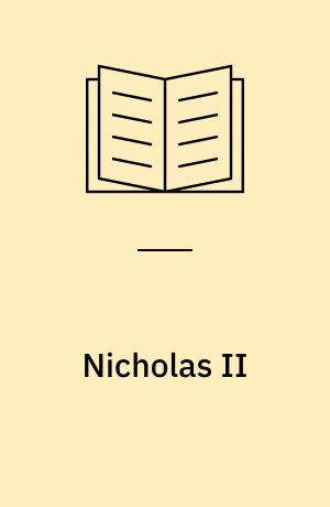 Nicholas II : Emperor of all the Russias