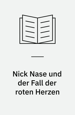 Nick Nase und der Fall der roten Herzen