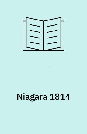 Niagara 1814 : the final invasion