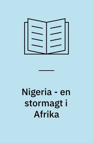 Nigeria - en stormagt i Afrika