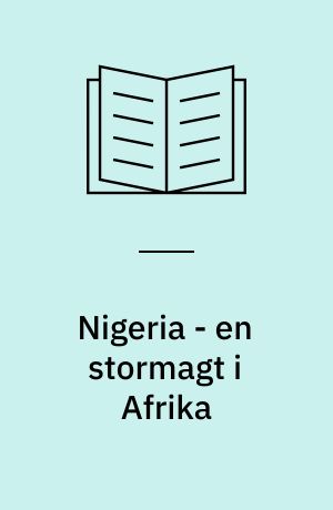 Nigeria - en stormagt i Afrika