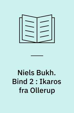 Niels Bukh : en politisk-ideologisk biografi. Bind 2 : Ikaros fra Ollerup