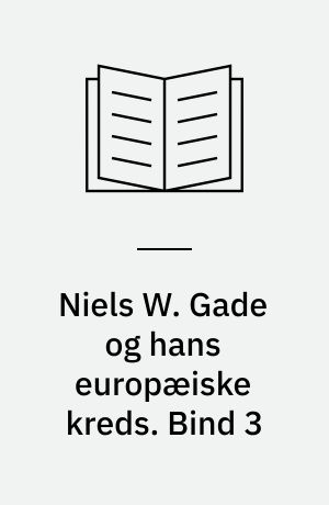 Niels W. Gade og hans europæiske kreds : en brevveksling 1836-1891. Bind 3