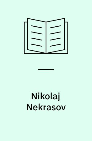 Nikolaj Nekrasov : His life and poetic art