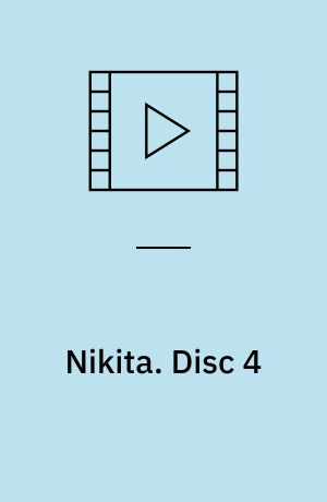 Nikita. Disc 4 (Stor skrift)