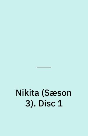 Nikita. Disc 1