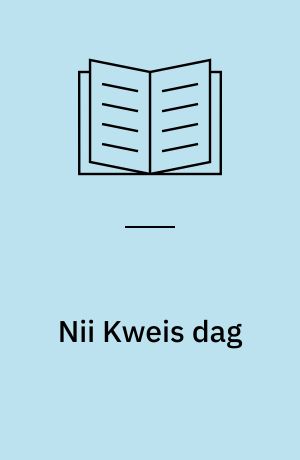 Nii Kweis dag : fra morgen til aften i en by i Ghana
