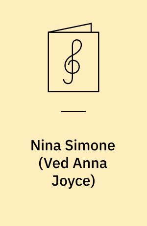 Nina Simone : ten timeless classics arranged for voice, piano and guitar, as performed and recorded by the legendary Nina Simone