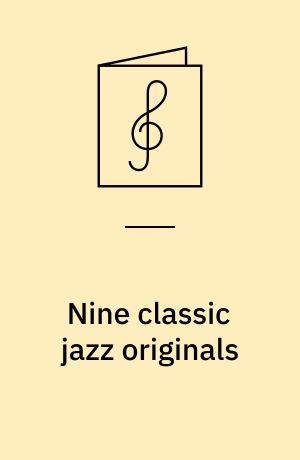 Nine classic jazz originals : you can play -