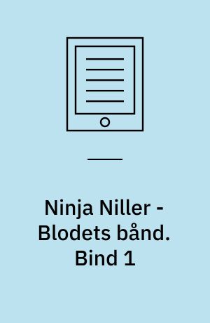 Ninja Niller - Blodets bånd. Bind 1