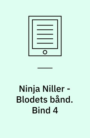 Ninja Niller - Blodets bånd. Bind 4