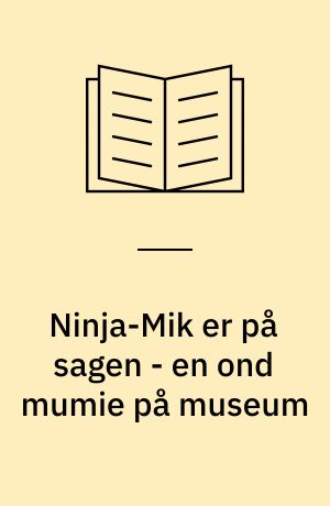 Ninja-Mik er på sagen - en ond mumie på museum