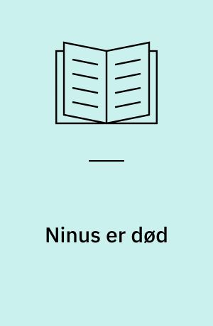 Ninus er død