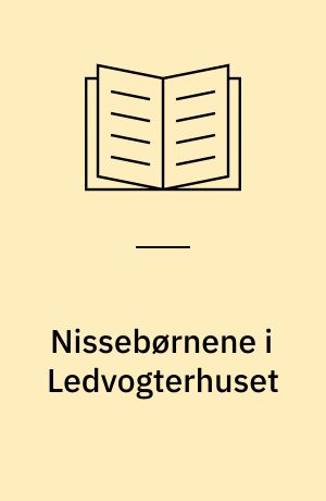 Nissebørnene i Ledvogterhuset : eventyr og skarnstreger