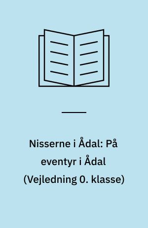 Nisserne i Ådal: På eventyr i Ådal (Vejledning 0. klasse) : læsebog