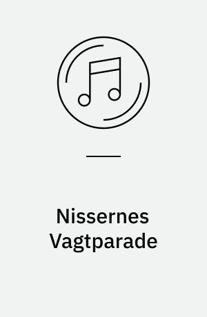 Nissernes Vagtparade : March = Tomtarnas vagtparad