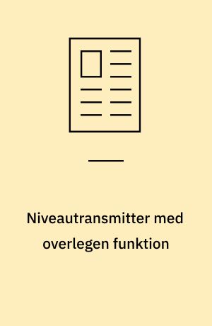 Niveautransmitter med overlegen funktion : installer en antenneført radar med væskekontakt og få de samme niveaumålings fordele som med en kostbar og kraftfuld lufttransmitterende radartransmitter
