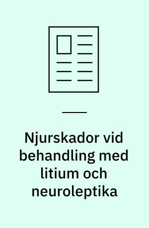Njurskador vid behandling med litium och neuroleptika