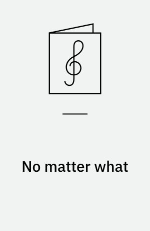 No matter what : SATB/piano