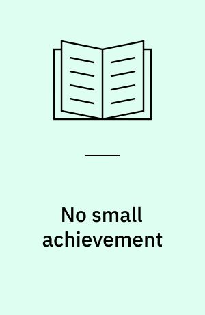 No small achievement : Special Operations Executive and the Danish resistance 1940-45