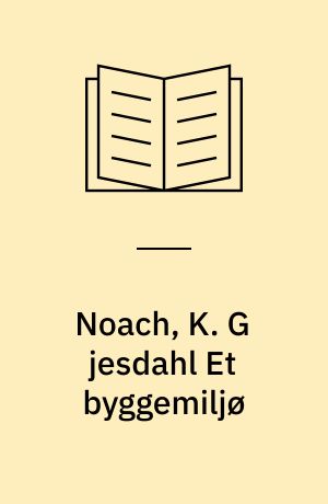 Noach, K. G jesdahl Et byggemiljø : Trondheim 1800-1850