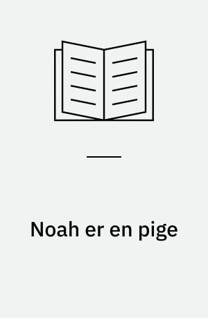 Noah er en pige: Nora er en dreng