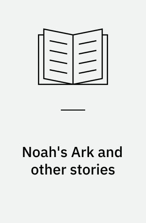 Noah's Ark and other stories