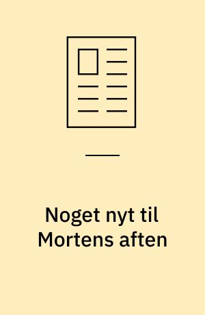 Noget nyt til Mortens aften