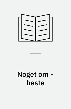 Noget om - heste