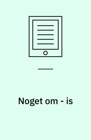 Noget om - is