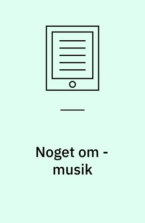 Noget om - musik