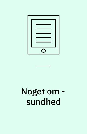 Noget om - sundhed