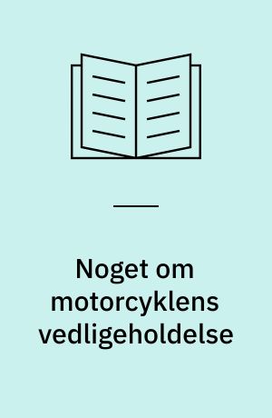 Noget om motorcyklens vedligeholdelse