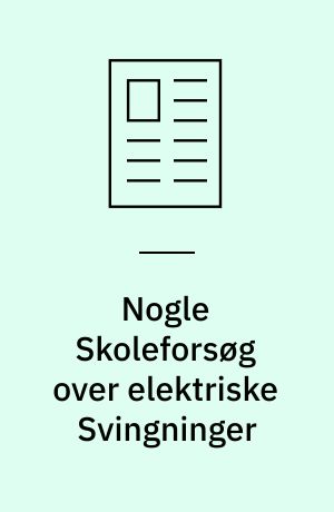 Nogle Skoleforsøg over elektriske Svingninger