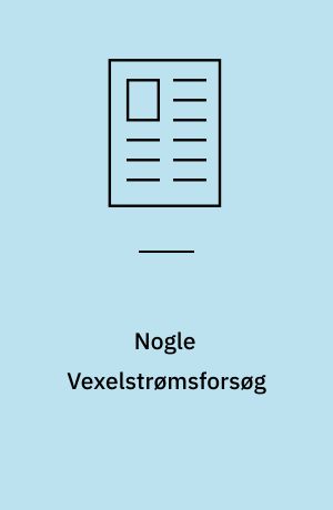 Nogle Vexelstrømsforsøg