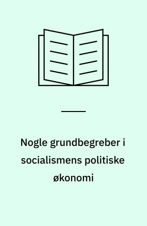 Nogle grundbegreber i socialismens politiske økonomi