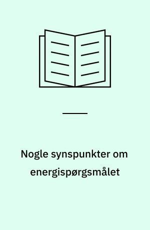 Nogle synspunkter om energispørgsmålet