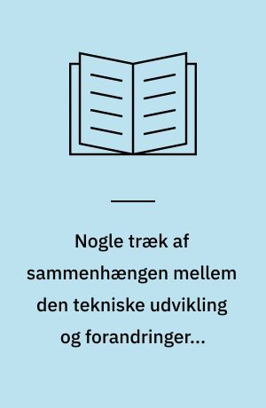 Nogle træk af sammenhængen mellem den tekniske udvikling og forandringerne inden for erhvervsuddannelsessystemet i perioden 1965 til 1968