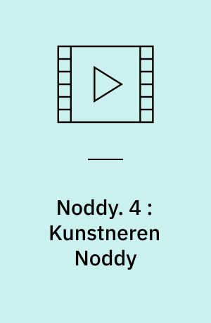 Noddy. 4 : Kunstneren Noddy