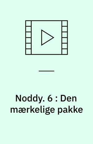 Noddy. 6 : Den mærkelige pakke
