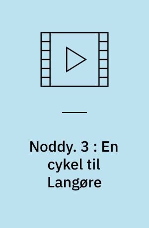 Noddy. 3 : En cykel til Langøre