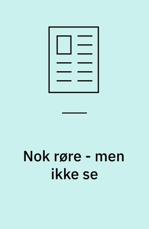 Nok røre - men ikke se