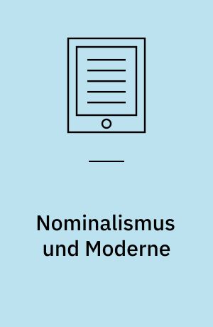 Nominalismus und Moderne : Zur Konstitution neuzeitlicher Subjektivität bei Hans Blumenberg und Wilhelm von Ockham